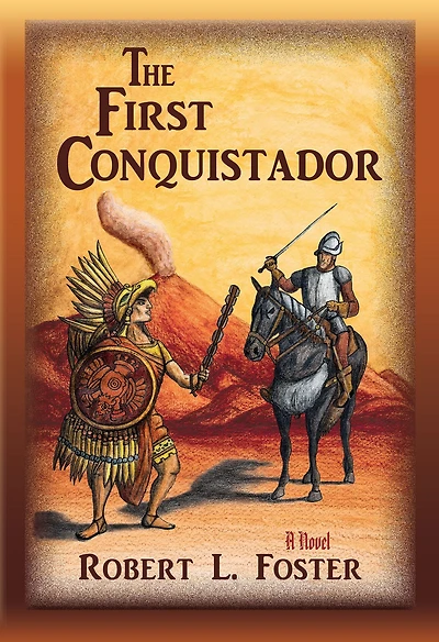 The First Conquistador: A Novel