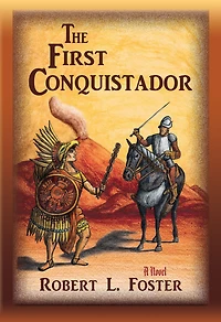 The First Conquistador: A Novel