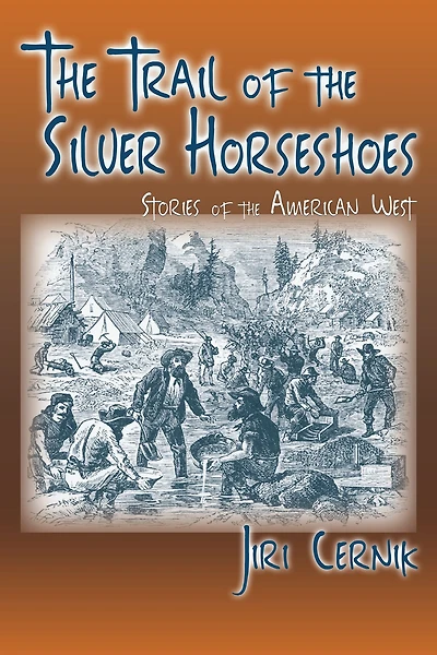 the Trail of Silver Horseshoes: Stories American West