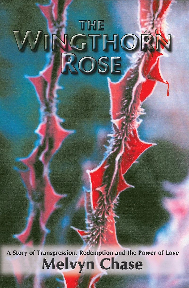 The Wingthorn Rose: A Story of Transgression, Redemption and the Power of Love