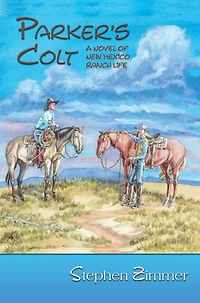 Parker's Colt: A Novel of New Mexico Ranch Life
