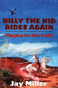 Billy the Kid Rides Again: Digging for the Truth