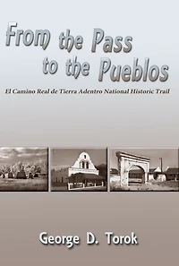 From the Pass to the Pueblos: El Camino Real de Tierra Adentro National Historic Trail