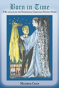 Born in Time: A Re-Telling of the Traditional Christmas Nativity Story