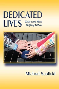 Dedicated Lives: Talks with Those Helping Others