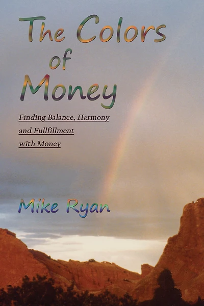 The Colors of Money: Finding Balance, Harmony and Fulfillment with Money