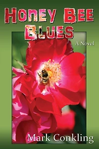 Honey Bee Blues: A Novel