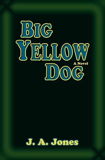 Big Yellow Dog: A Novel