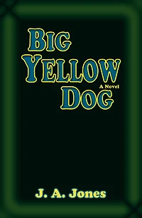 Big Yellow Dog: A Novel