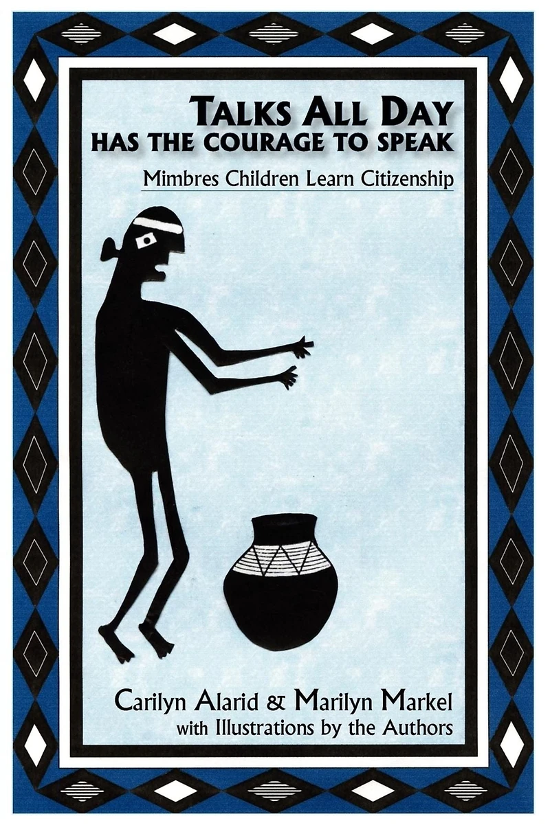 Talks All Day Has the Courage to Speak: Mimbres Children Learn Citizenship