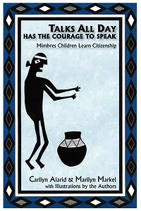 Talks All Day Has the Courage to Speak: Mimbres Children Learn Citizenship