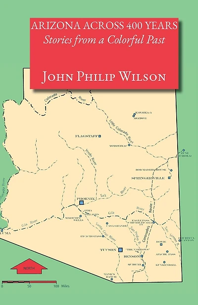 Arizona Across 400 Years: Stories From a Colorful Past