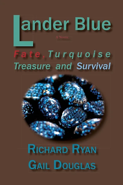 Lander Blue: Fate, Turquoise Treasure and Survival