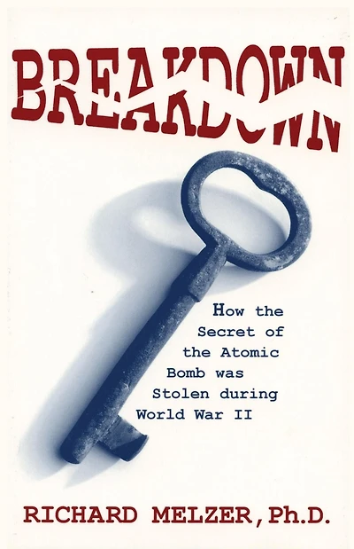 Breakdown: How the Secret of the Atomic Bomb was Stolen during World War II