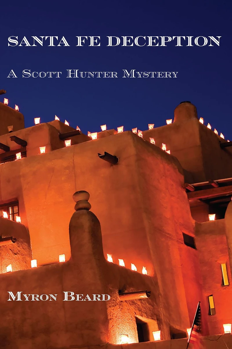 Santa Fe Deception: A Scott Hunter Mystery