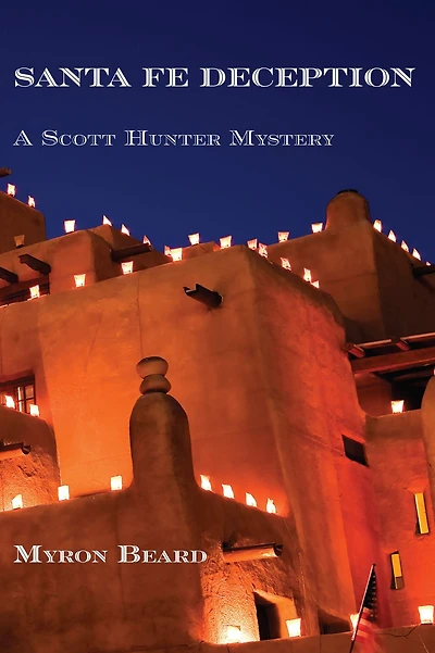 Santa Fe Deception: A Scott Hunter Mystery