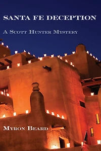 Santa Fe Deception: A Scott Hunter Mystery