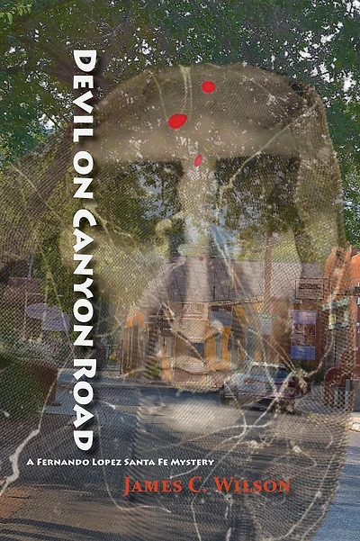 Devil on Canyon Road: A Fernando Lopez Santa Fe Mystery