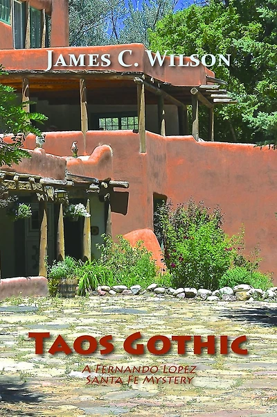 Taos Gothic: A Fernando Lopez Santa Fe Mystery, New and Revised Edition
