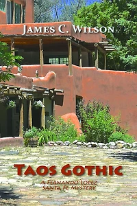 Taos Gothic: A Fernando Lopez Santa Fe Mystery, New and Revised Edition