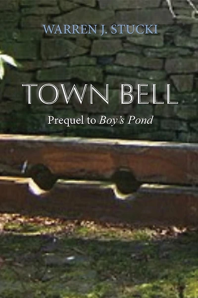 Town Bell: A Novel, Prequel to Boy's Pond