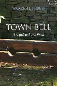 Town Bell: A Novel, Prequel to Boy's Pond