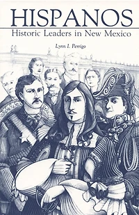 Hispanos: Historic Leaders New Mexico