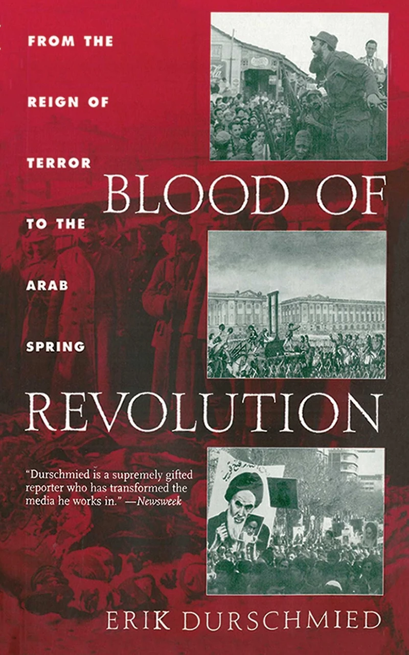 Blood of Revolution: From the Reign Terror to Arab Spring