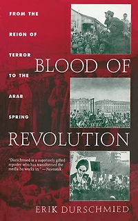 Blood of Revolution: From the Reign Terror to Arab Spring
