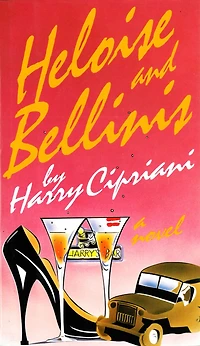 Heloise And Bellinis: A Novel
