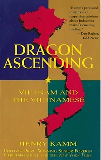 Dragon Ascending: Vietnam and the Vietnamese