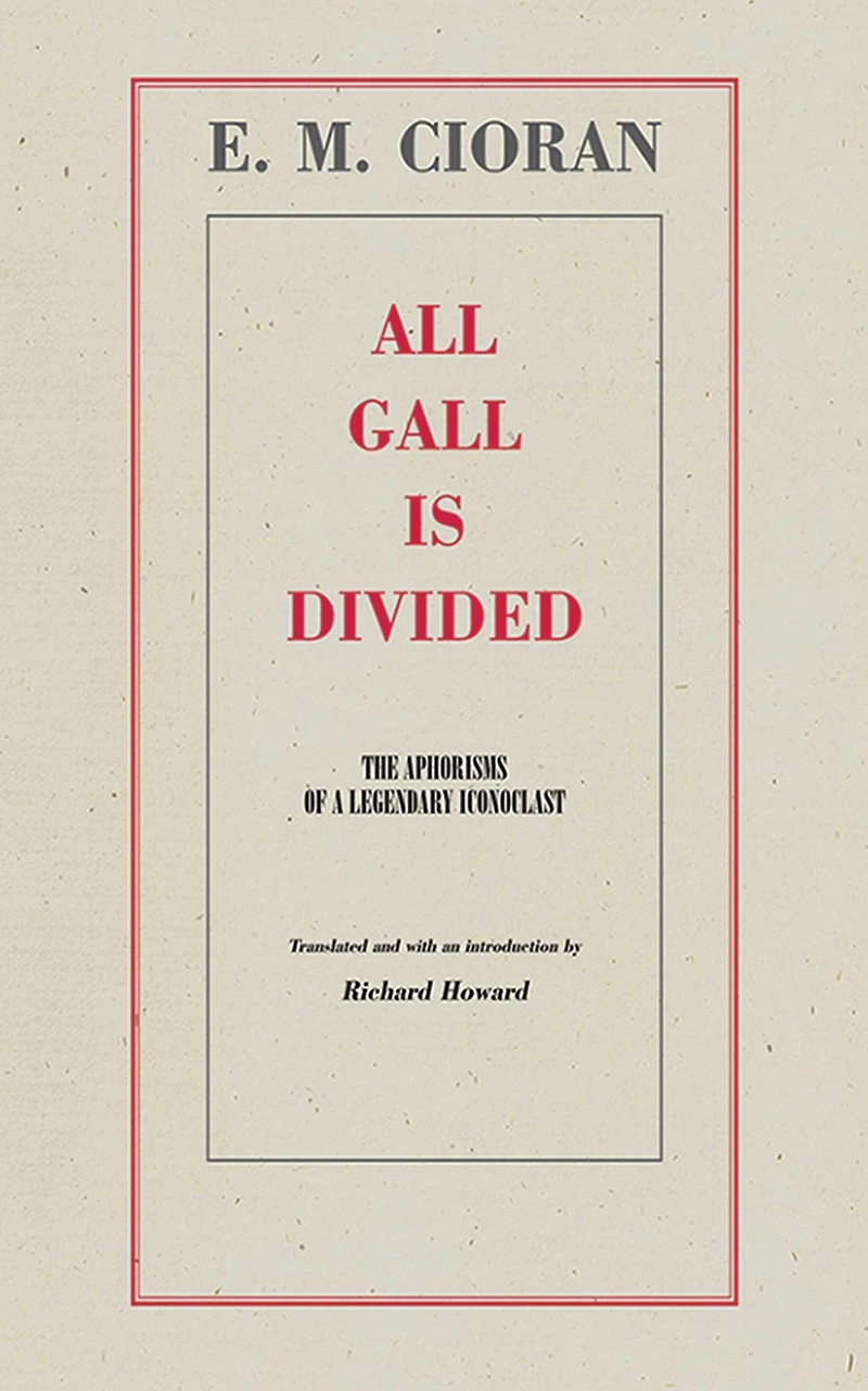 All Gall Is Divided: The Aphorisms of a Legendary Iconoclast
