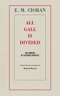 All Gall Is Divided: The Aphorisms of a Legendary Iconoclast