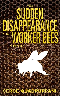 the Sudden Disappearance of Worker Bees: A Commissario Simona Tavianello Mystery