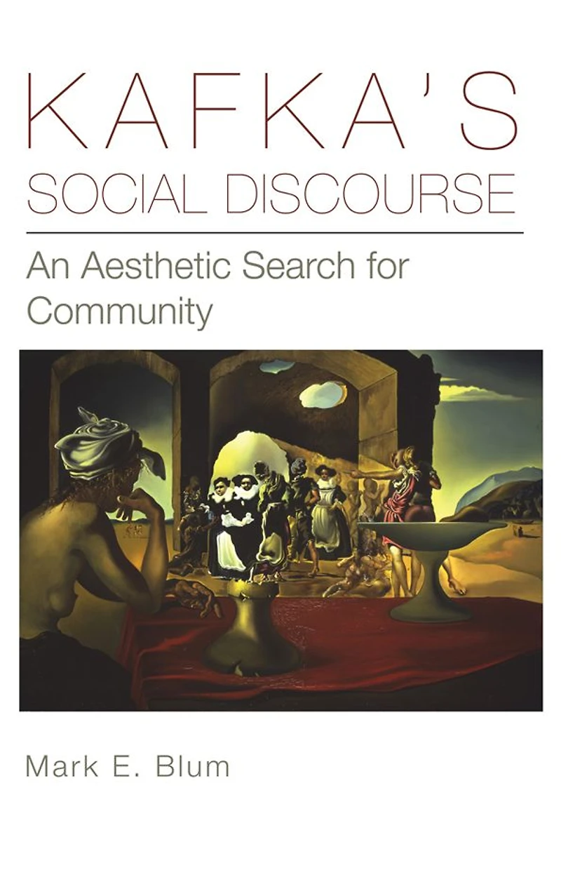 Kafka's Social Discourse: An Aesthetic Search for Community