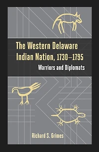 The Western Delaware Indian Nation, 1730-1795: Warriors and Diplomats