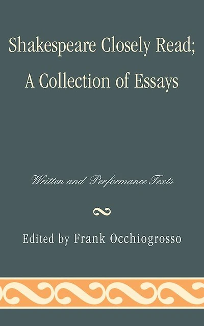 Shakespeare Closely Read: Written and Performance Texts