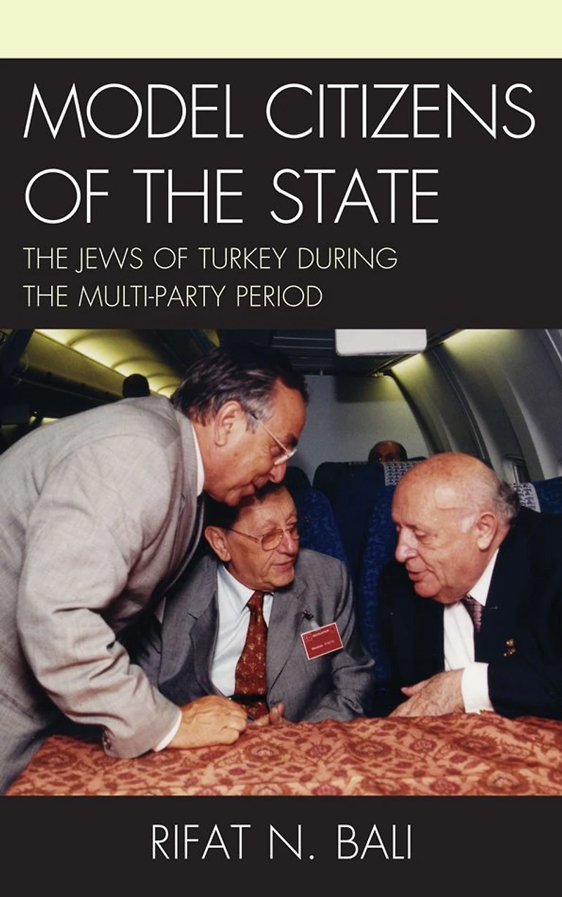 Model Citizens of the State: The Jews of Turkey during the Multi-Party Period