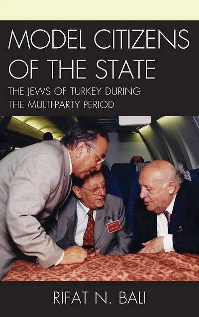 Model Citizens of the State: The Jews of Turkey during the Multi-Party Period