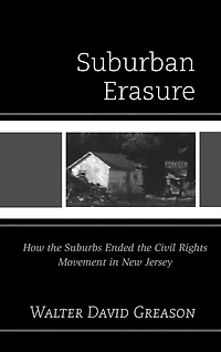 Suburban Erasure: How the Suburbs Ended Civil Rights Movement New Jersey