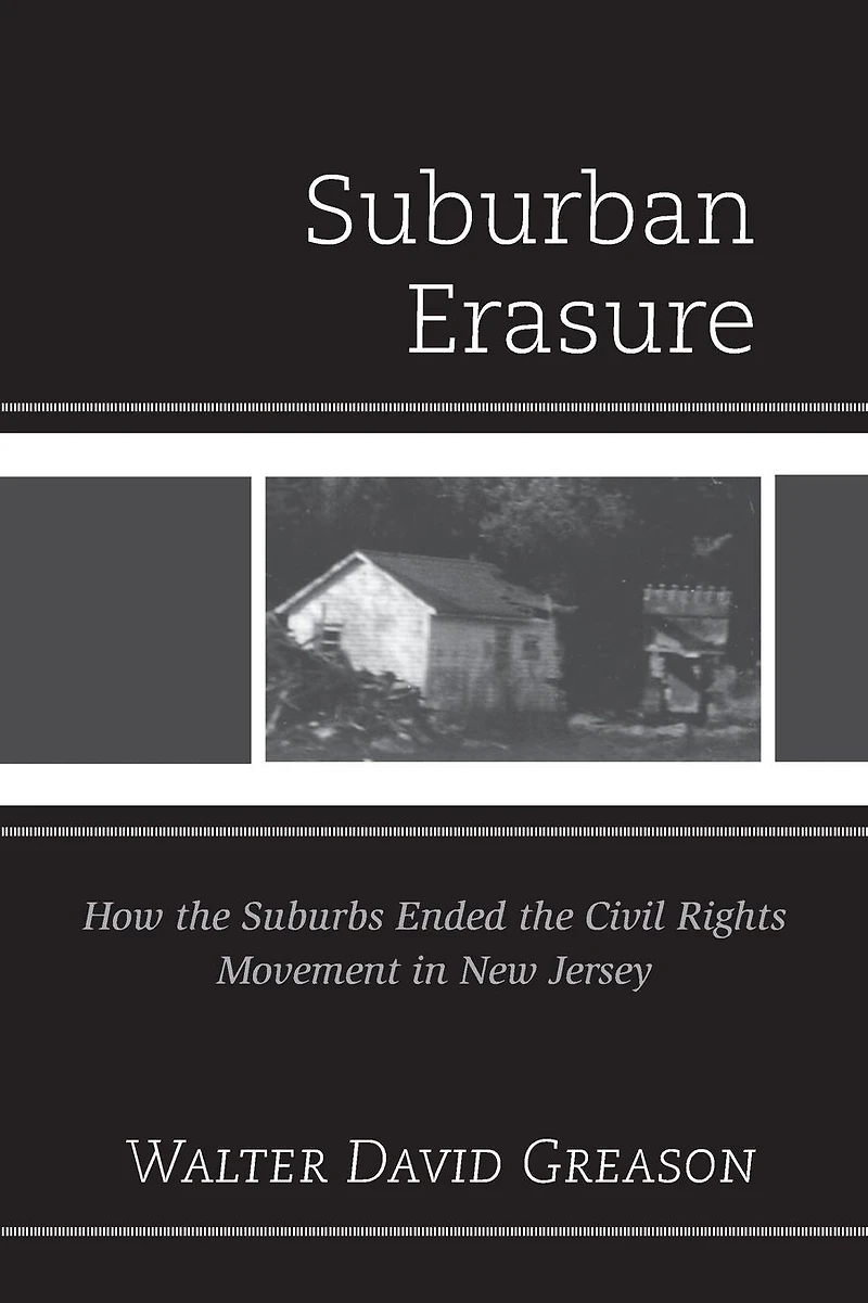 Suburban Erasure: How the Suburbs Ended Civil Rights Movement New Jersey