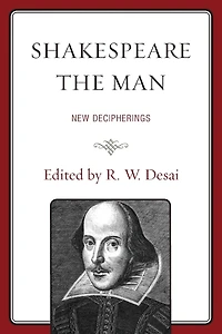 Shakespeare the Man: New Decipherings