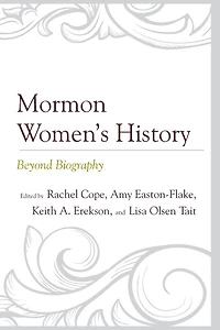 Mormon Women's History: Beyond Biography