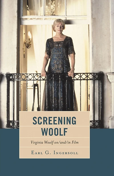 Screening Woolf: Virginia Woolf on/and/in Film