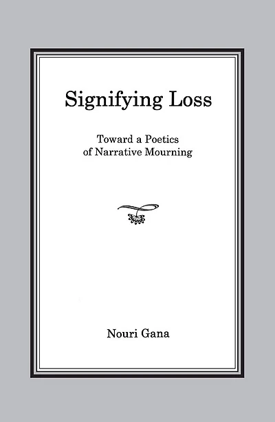 Signifying Loss: Toward a Poetics of Narrative Mourning