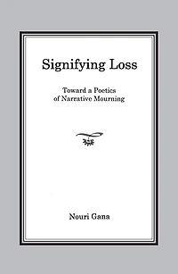 Signifying Loss: Toward a Poetics of Narrative Mourning