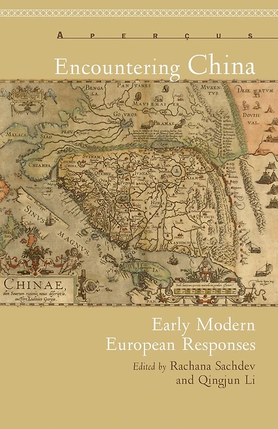 Encountering China: Early Modern European Responses
