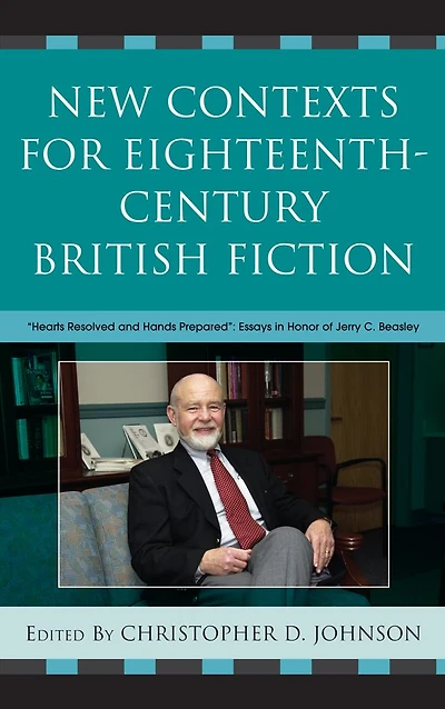 New Contexts for Eighteenth-Century British Fiction: 'Hearts Resolved and Hands Prepared'