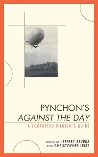Pynchon's Against the Day: A Corrupted Pilgrim's Guide