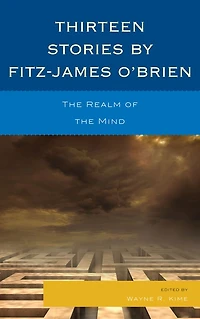 Thirteen Stories by Fitz-James O'Brien: The Realm of the Mind